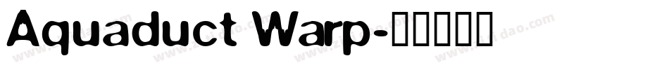 Aquaduct Warp字体转换